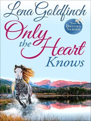 cover image of Only the Heart Knows (The Brides Series)